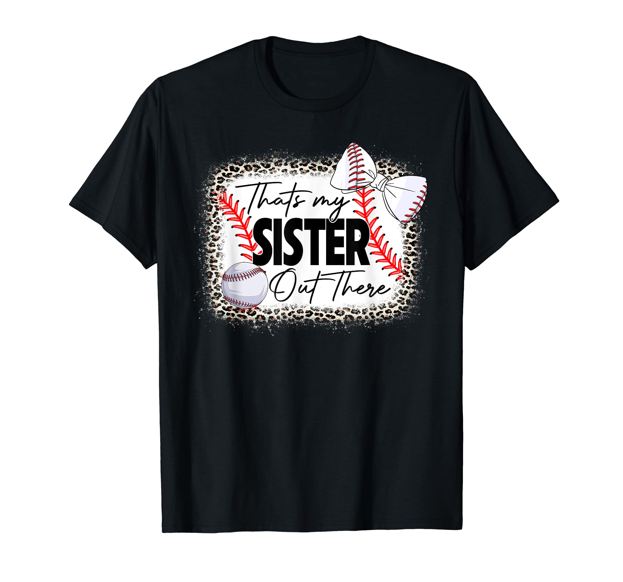 Thats My Sister Out There Baseball T-Shirt - Trendy Graphic Men Women - T-Shirt, Sweatshirt, Hoodie