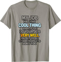 My Job Has This Cool Thing - Adult & Kids T-Shirts, Sweatshirts & Hoodies apparel design preview 1