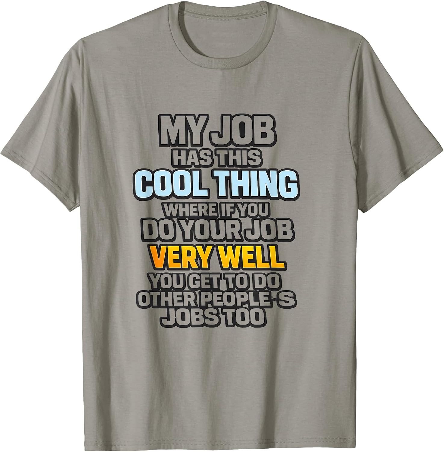 My Job Has This Cool Thing - Adult & Kids T-Shirts, Sweatshirts & Hoodies apparel design preview 1