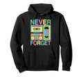 Never Forget 80S 90S Cassette Tape Outfit Hoodie - Graphic Print Men Women - T-Shirt, Sweatshirt, Hoodie