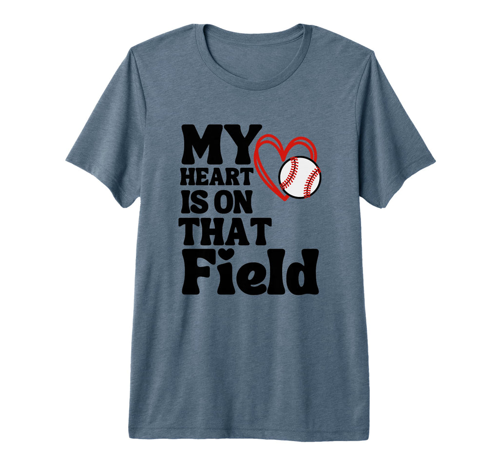 My Heart Is That Field Baseball T-Shirt - Casual Everyday Wear for Adults - T-Shirt, Sweatshirt, Hoodie