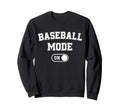 Baseball Mode Funny Slugger Gift Dad Sweatshirt - Graphic Print for Adults - T-Shirt, Sweatshirt, Hoodie