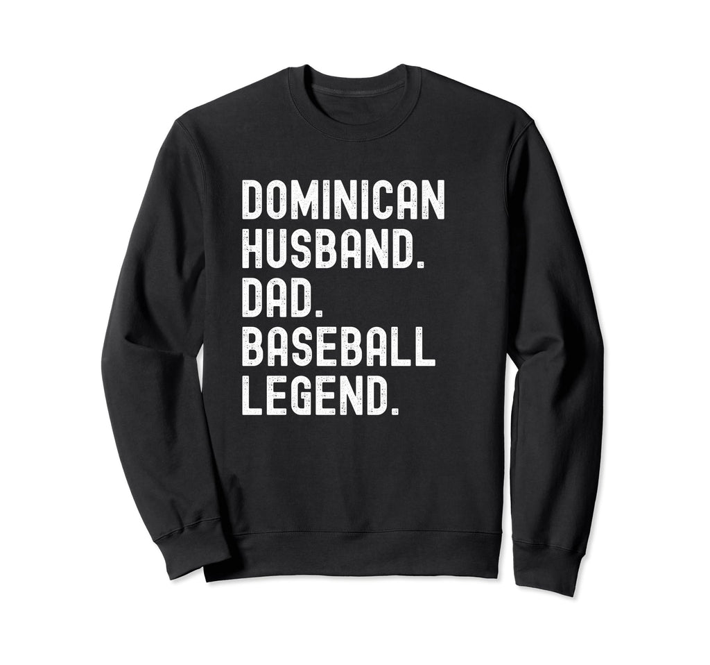 Dominican Dad Husband Baseball Sweatshirt - Casual Everyday Wear Unisex - T-Shirt, Sweatshirt, Hoodie