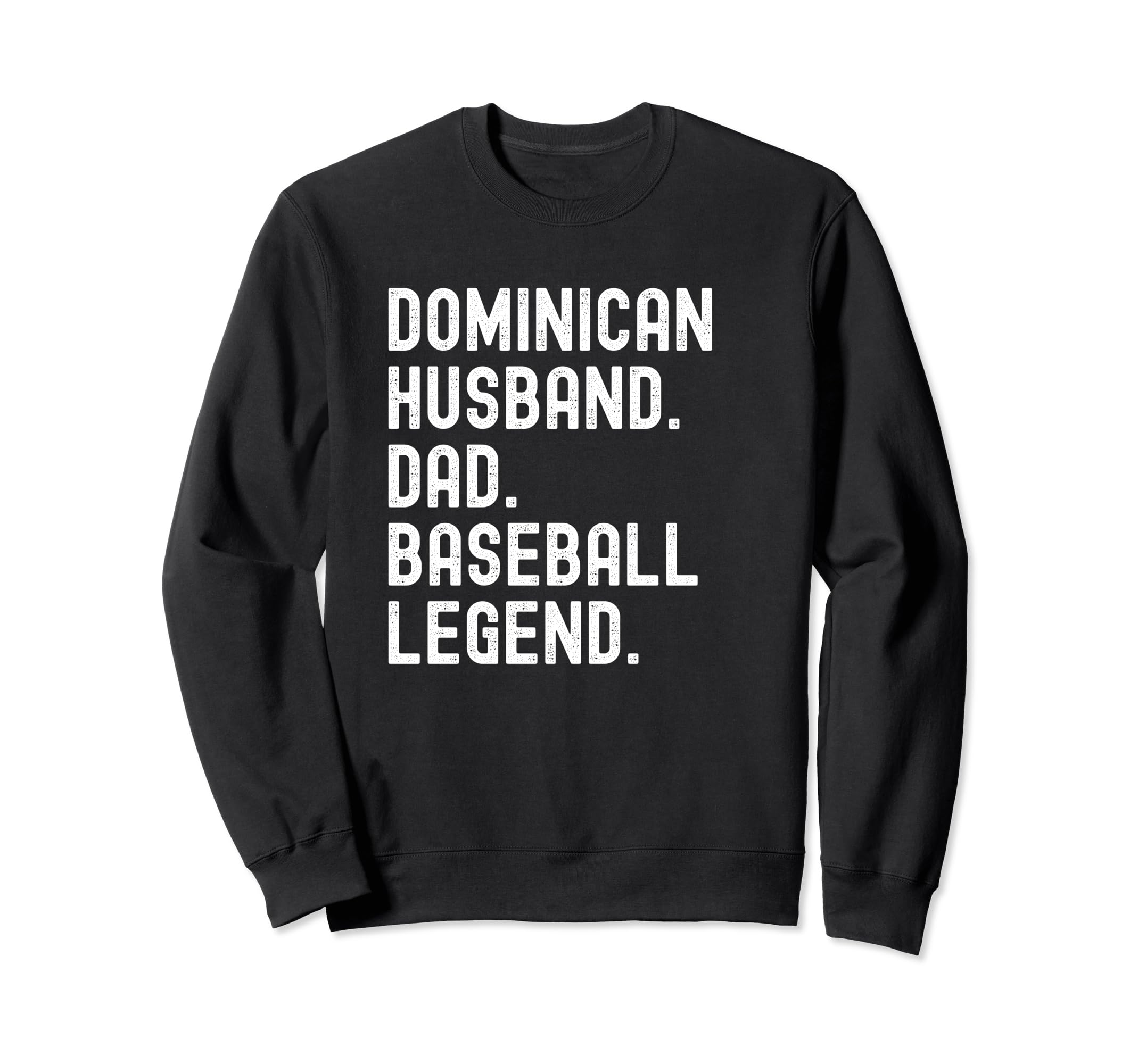 Dominican Dad Husband Baseball Sweatshirt - Casual Everyday Wear Unisex - T-Shirt, Sweatshirt, Hoodie