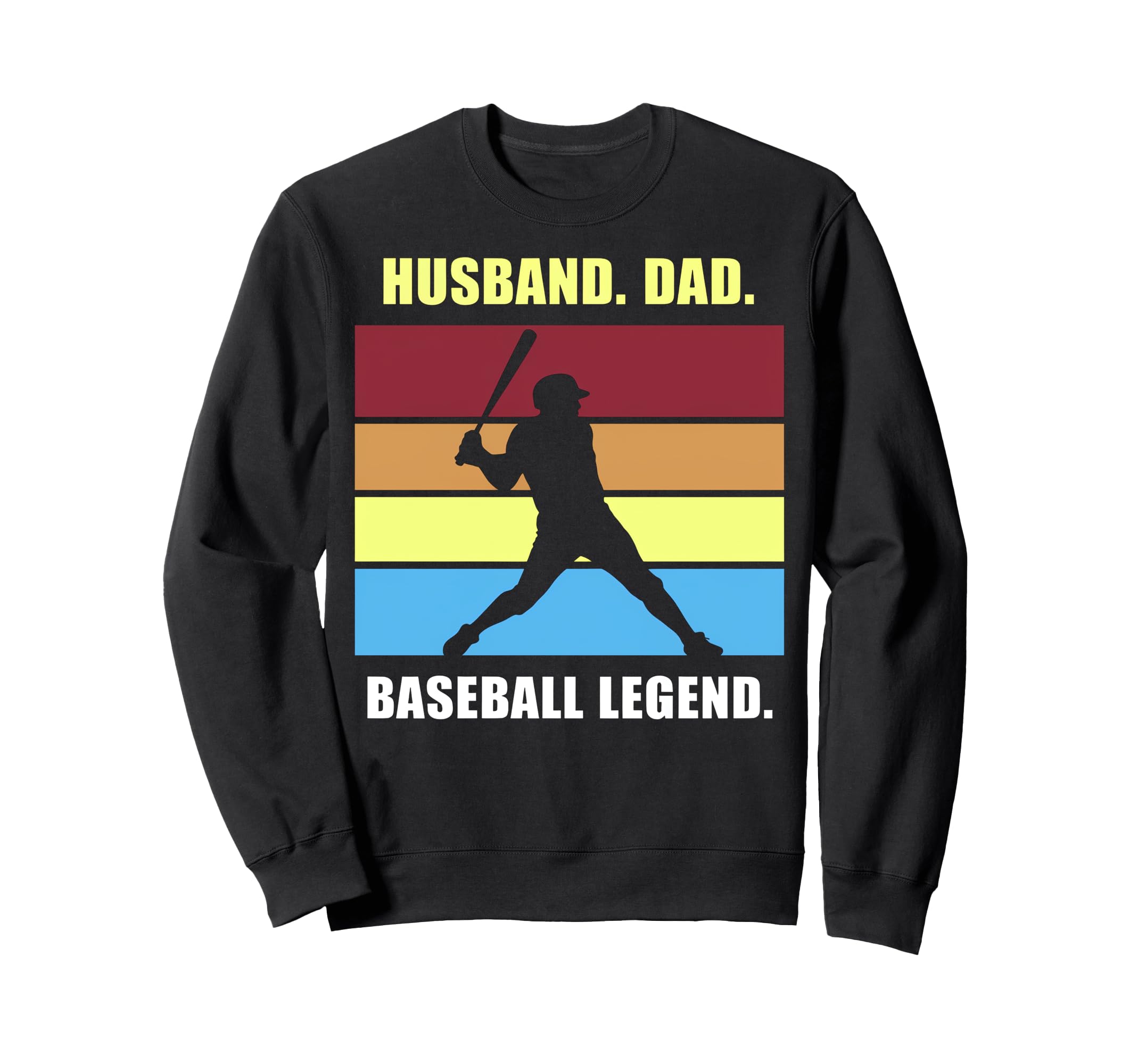 Husband Dad Baseball Legend Sweatshirt - Graphic Print Men Women - T-Shirt, Sweatshirt, Hoodie