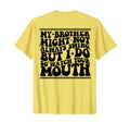 My Brother Might Not Always Swing T-Shirt - Streetwear Style for Adults - T-Shirt, Sweatshirt, Hoodie