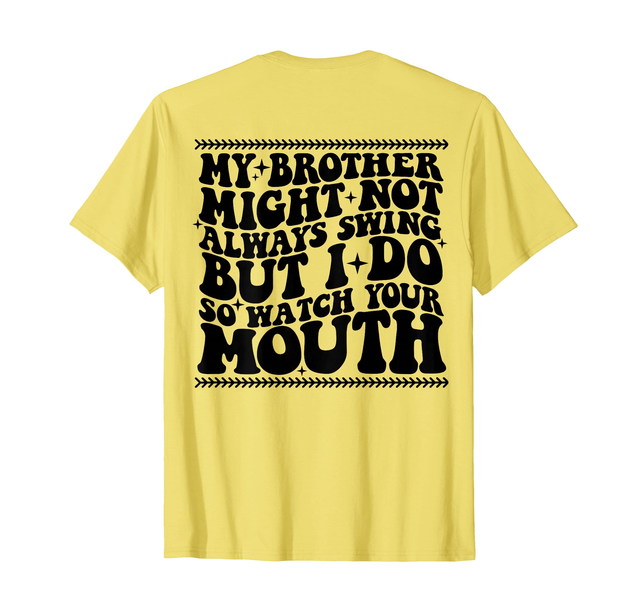 My Brother Might Not Always Swing T-Shirt - Streetwear Style for Adults - T-Shirt, Sweatshirt, Hoodie