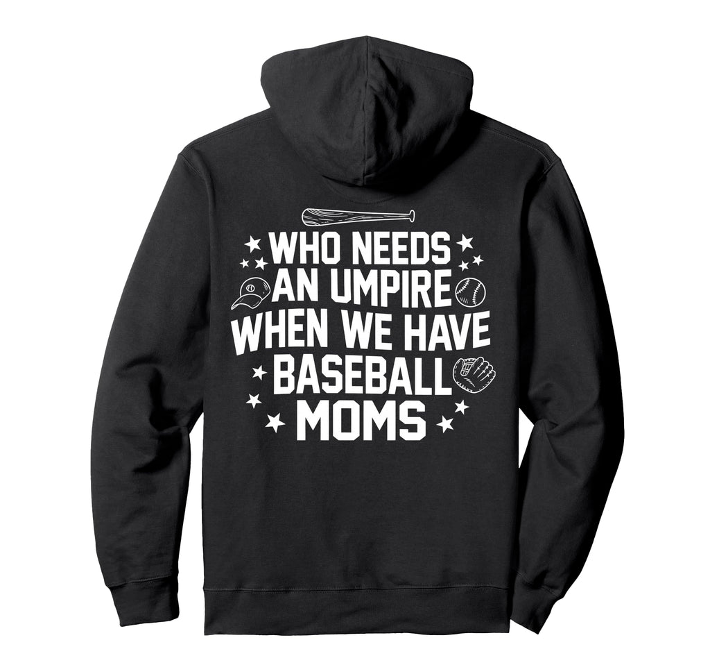 Who Needs Umpire When We Have Baseball Hoodie - Minimalist Print Unisex - T-Shirt, Sweatshirt, Hoodie