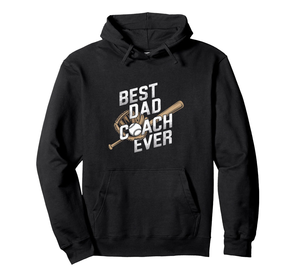 Funny Baseball Best Dad Coach Ever Player Hoodie - Streetwear Style Unisex - T-Shirt, Sweatshirt, Hoodie