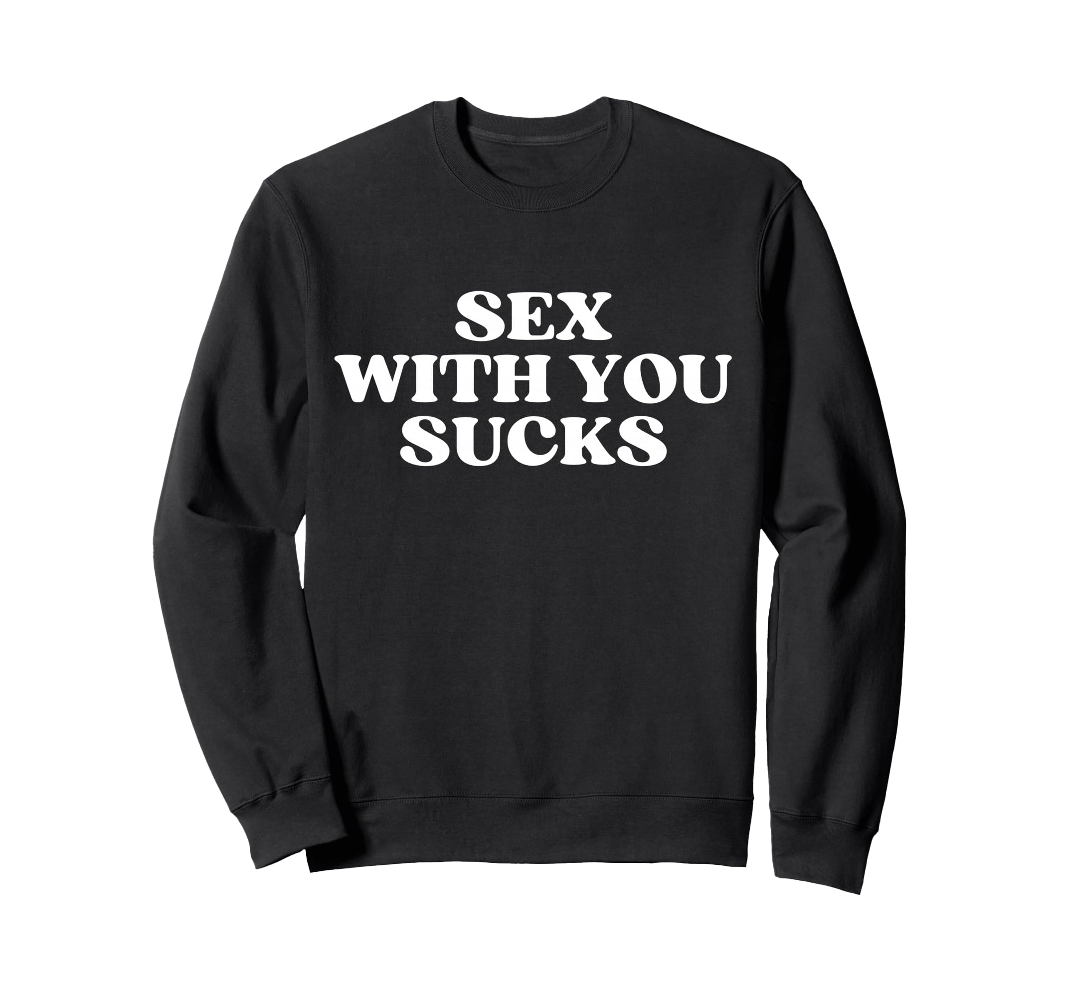 Sex You Sucks Y2K Aesthetic Sweatshirt - Fun Novelty Design Men Women - T-Shirt, Sweatshirt, Hoodie