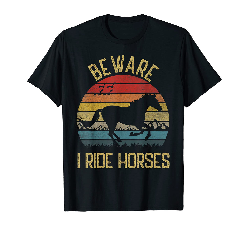 Beware I Ride Horses Funny Horse T-Shirt - Fun Novelty Design for Adults - T-Shirt, Sweatshirt, Hoodie