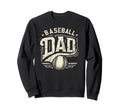 Baseball Dad Fathers Day Sweatshirt - Trendy Graphic Unisex - T-Shirt, Sweatshirt, Hoodie