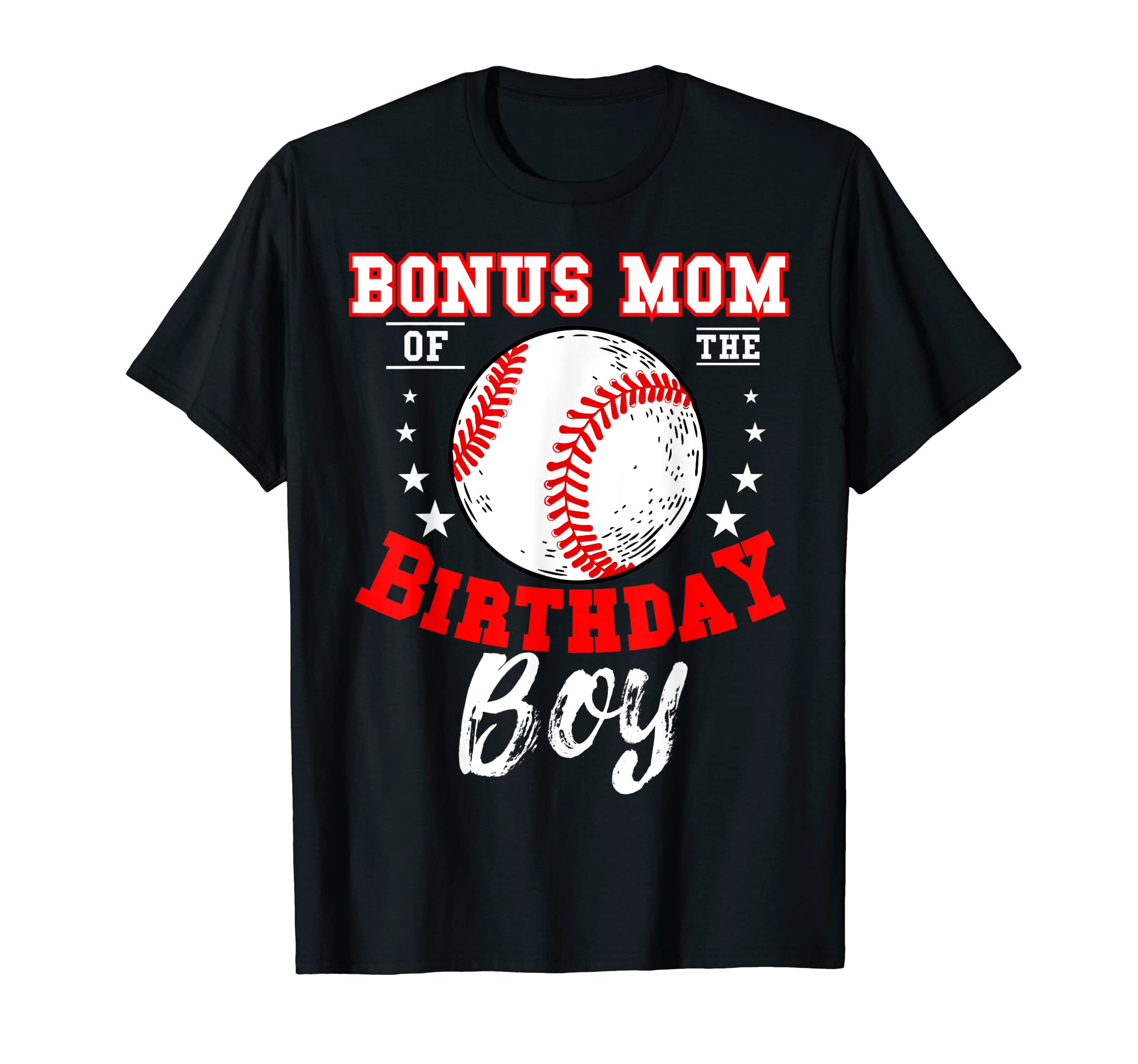 Bonus Mom Birthday Baseball Theme Bday T-Shirt - Streetwear Style Unisex - T-Shirt, Sweatshirt, Hoodie