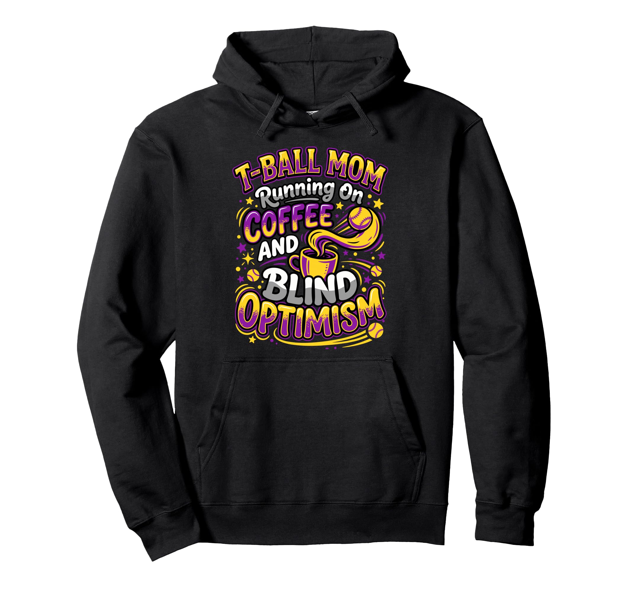 T Ball Mom Coffee Blind Optimism Ball Hoodie - Novelty Apparel Men Women - T-Shirt, Sweatshirt, Hoodie