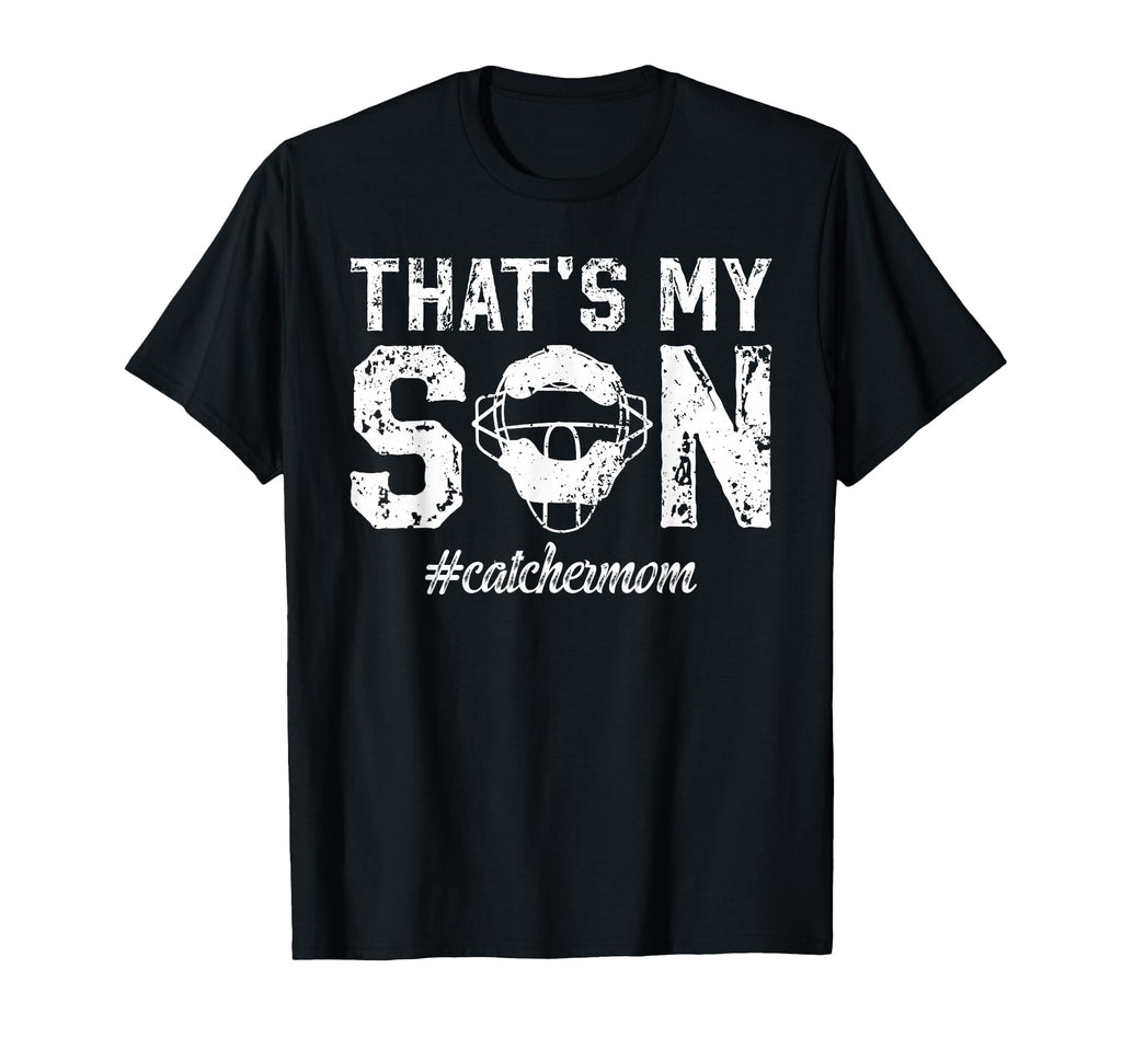 Thats My Son Baseball Catcher Mom T-Shirt - Aesthetic Graphic Men Women - T-Shirt, Sweatshirt, Hoodie