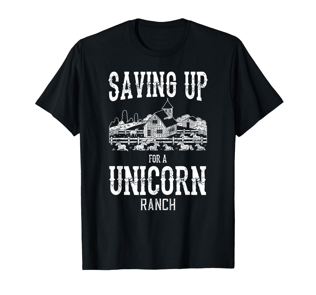 Saving Up Unicorn Ranch Funny Western T-Shirt - Streetwear Style Men Women - T-Shirt, Sweatshirt, Hoodie