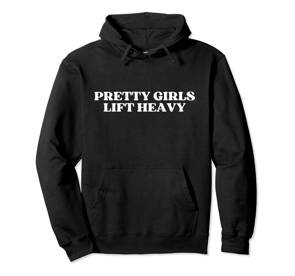 Pretty Lift Heavy Y2K Aesthetic Hoodie - Custom Art Print for Adults - T-Shirt, Sweatshirt, Hoodie