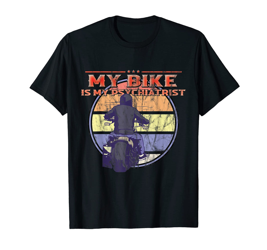 My Bike Is My Psychiatrist Motorcycle T-Shirt - Custom Art Print Men Women - T-Shirt, Sweatshirt, Hoodie