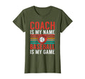 Coach Is My Name Baseball Is My Game T-Shirt - Trendy Graphic Unisex - T-Shirt, Sweatshirt, Hoodie