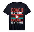 Mens Coach Is My Name Baseball Is My T-Shirt - Minimalist Print Unisex - T-Shirt, Sweatshirt, Hoodie