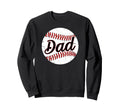 Baseball Dad Baseball Player Dad Sweatshirt - Graphic Print Unisex - T-Shirt, Sweatshirt, Hoodie