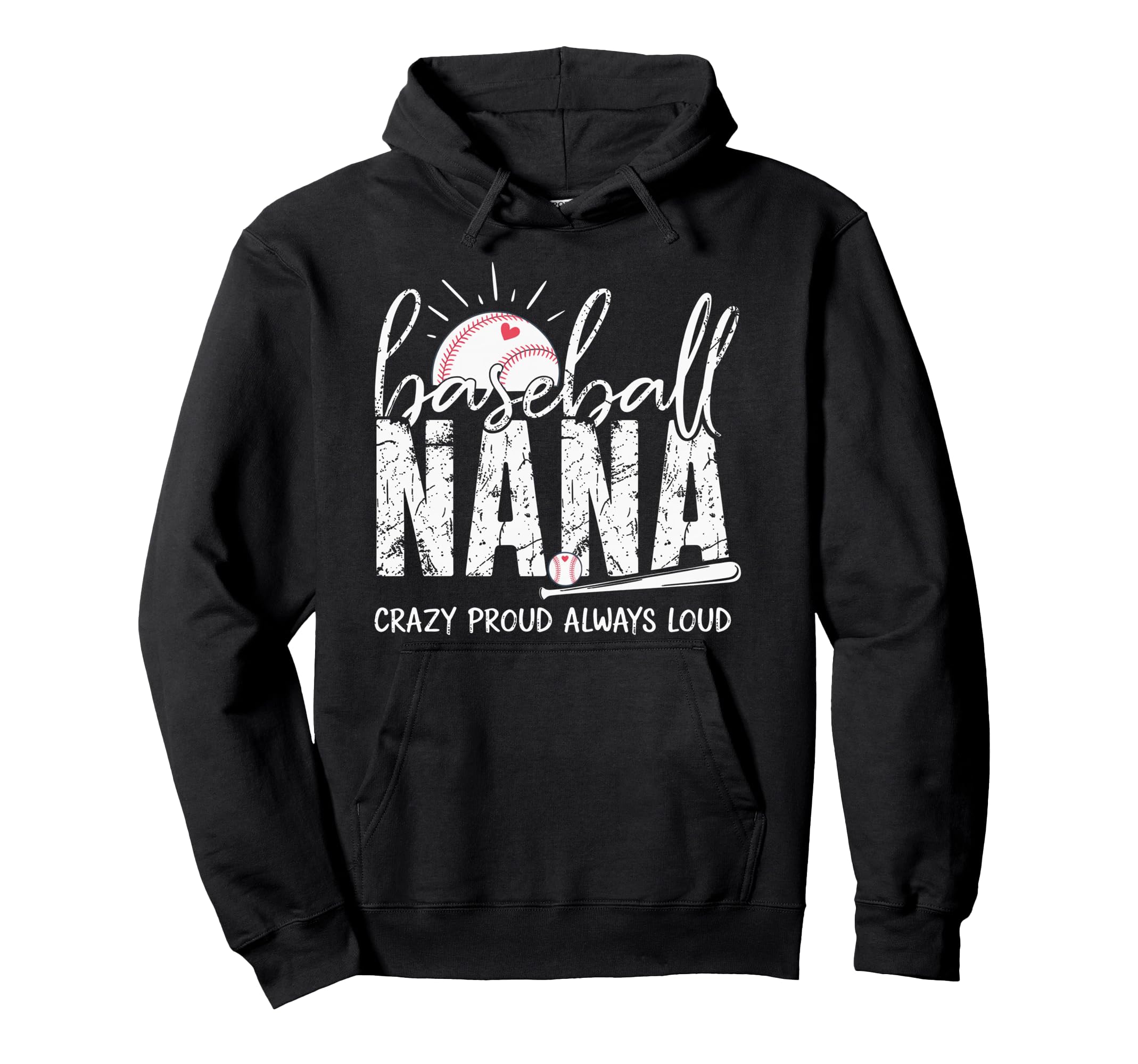 Baseball Nana Crazy Proud Always Loud Hoodie - Novelty Apparel for Adults - T-Shirt, Sweatshirt, Hoodie