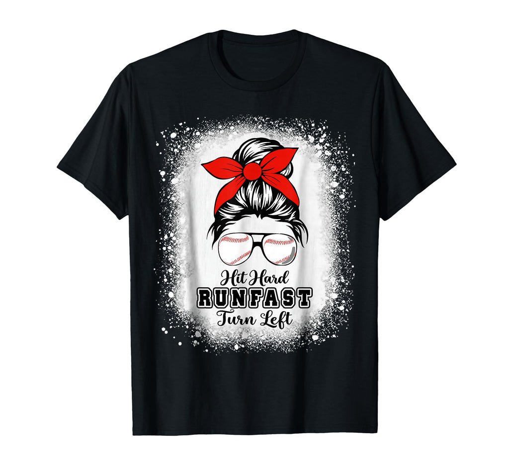 Hit Hard Run Fast Turn Left Messy Bun T-Shirt - Novelty Apparel for Adults - T-Shirt, Sweatshirt, Hoodie