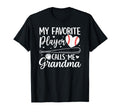 My Favorite Player Calls Me Grandma T-Shirt - Unique Graphic Men Women - T-Shirt, Sweatshirt, Hoodie