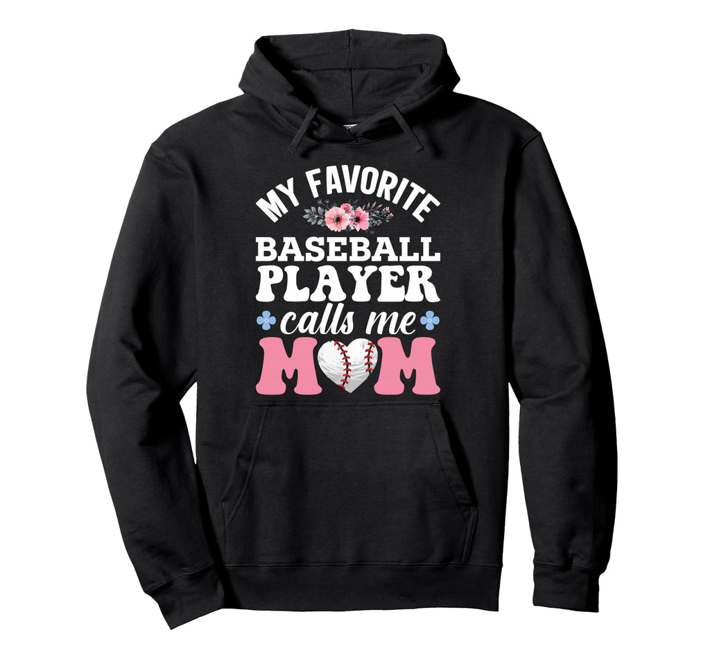 My Favorite Baseball Player Call Me Hoodie - Fun Novelty Design for Adults - T-Shirt, Sweatshirt, Hoodie