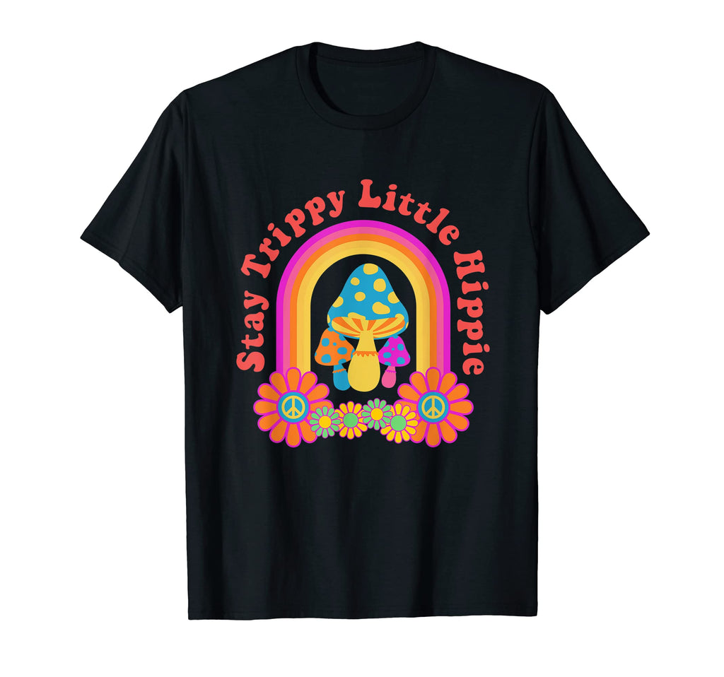 Hippie Mushrooms Stay Trippy Little T-Shirt - Fun Novelty Design Men Women - T-Shirt, Sweatshirt, Hoodie