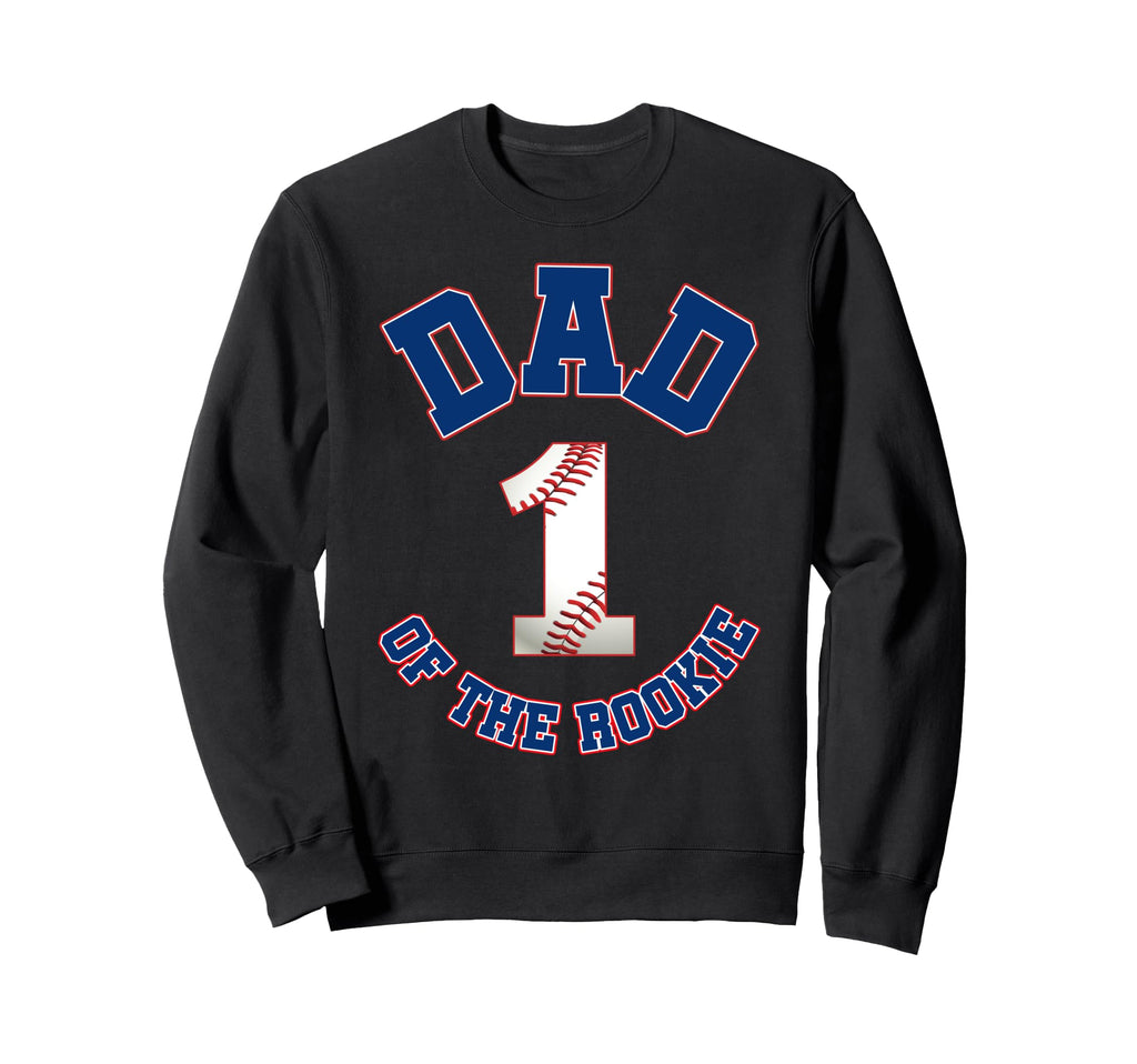 Dad Rookie 1St Birthday Baseball Sweatshirt - Streetwear Style Men Women - T-Shirt, Sweatshirt, Hoodie