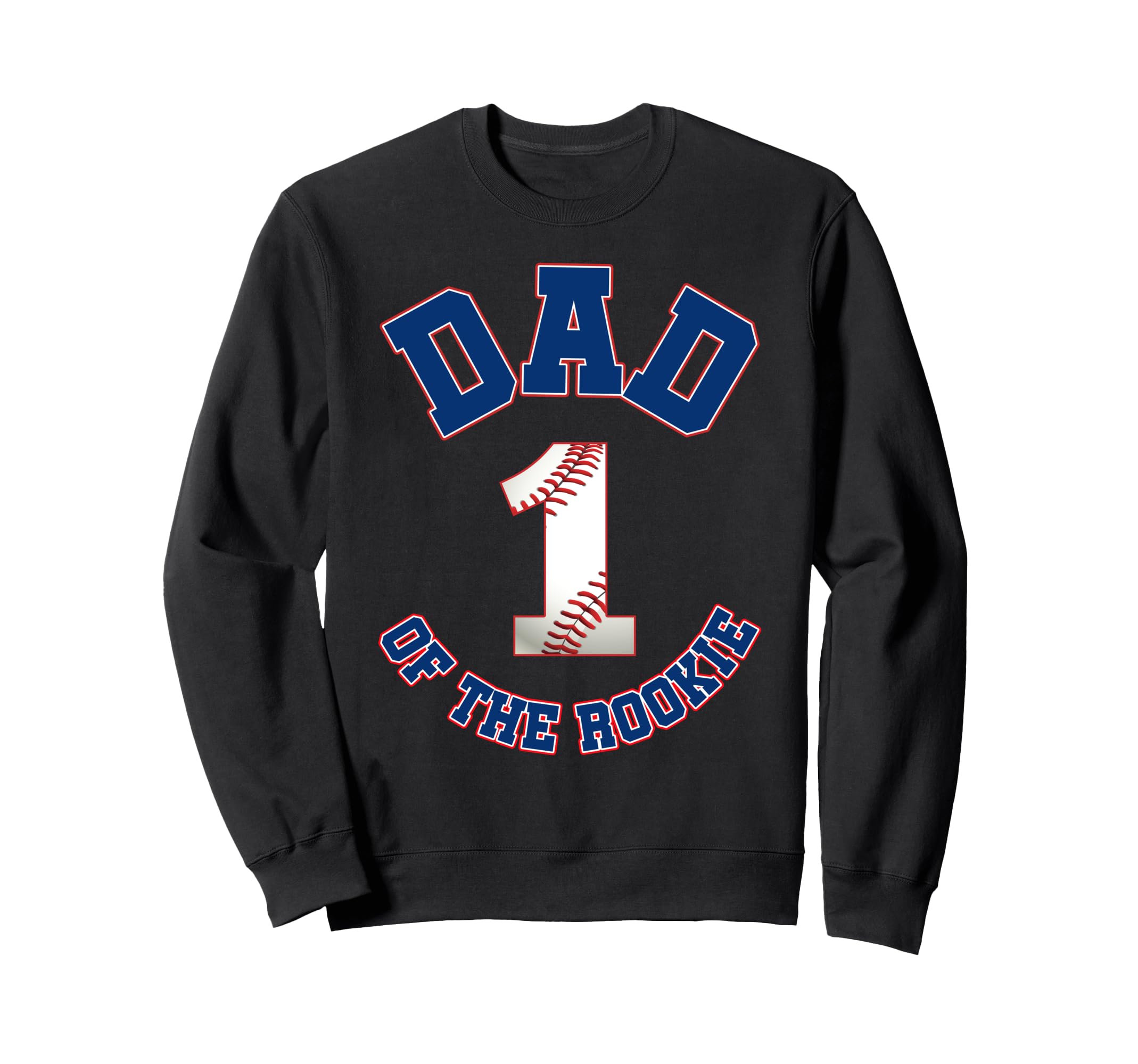 Dad Rookie 1St Birthday Baseball Sweatshirt - Streetwear Style Men Women - T-Shirt, Sweatshirt, Hoodie
