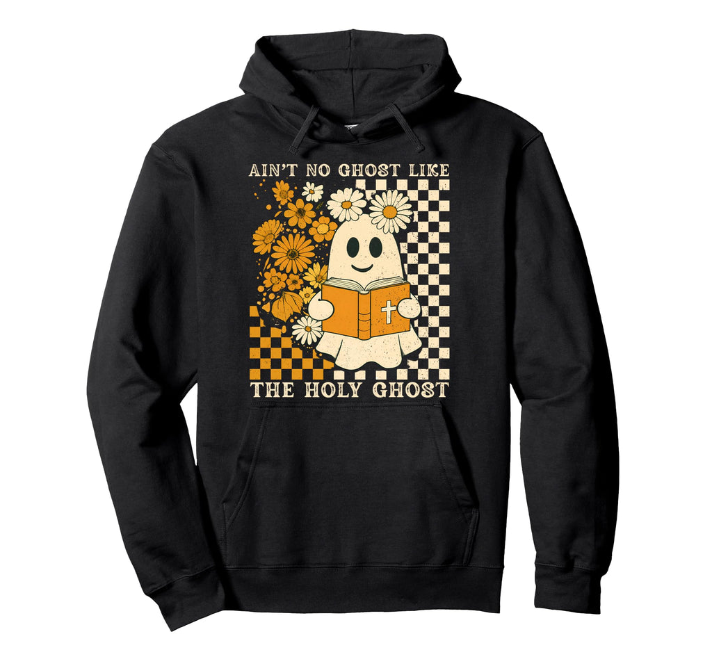 Aint No Ghost Like Ghost Christian Hoodie - Fun Novelty Design for Adults - T-Shirt, Sweatshirt, Hoodie