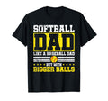 Softball Dad Like Baseball Dad Bigger T-Shirt - Minimalist Print Men Women - T-Shirt, Sweatshirt, Hoodie