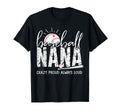 Baseball Nana Crazy Proud Always T-Shirt - Casual Everyday Wear for Adults - T-Shirt, Sweatshirt, Hoodie