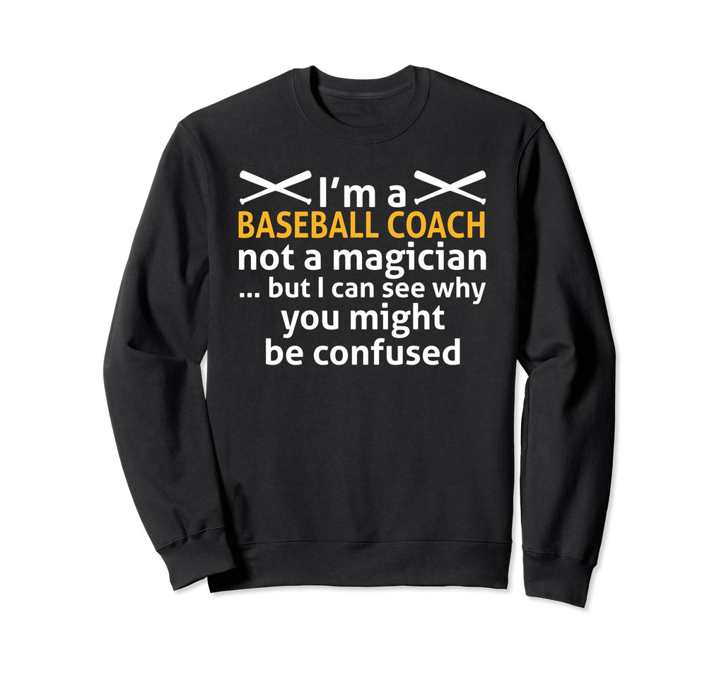 Baseball Coaching Trainer Sweatshirt - Streetwear Style for Adults - T-Shirt, Sweatshirt, Hoodie
