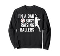Busy Raising Ballers Baseball Dad Sweatshirt - Unique Graphic Men Women - T-Shirt, Sweatshirt, Hoodie