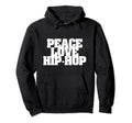 Peace Love Hip Hop Old School Rap Type Hoodie - Minimalist Print Men Women - T-Shirt, Sweatshirt, Hoodie