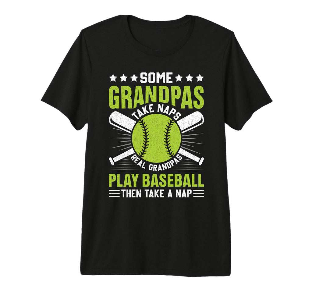 Mens Some Grandpas Take Naps Funny T-Shirt - Trendy Graphic for Adults - T-Shirt, Sweatshirt, Hoodie