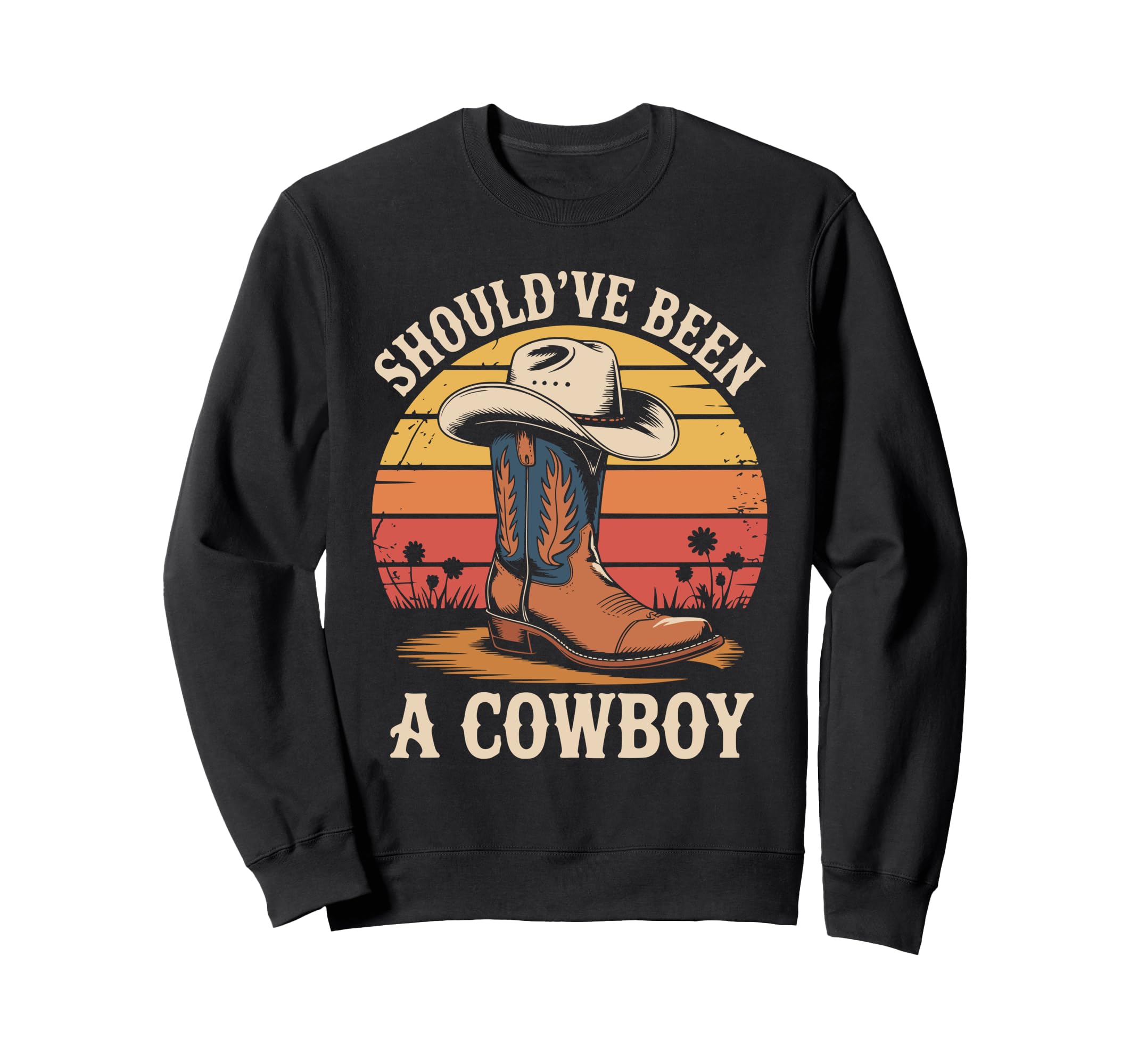 I Should Have Been Cowboy Hat Sweatshirt - Minimalist Print Men Women - T-Shirt, Sweatshirt, Hoodie