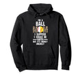Im Ball Mom I Suppose Softball Ball Mom Hoodie - Trendy Graphic Men Women - T-Shirt, Sweatshirt, Hoodie