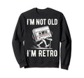 Im Not Old Im Funny Music Cassette Sweatshirt - Aesthetic Graphic Unisex - T-Shirt, Sweatshirt, Hoodie