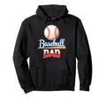 Baseball Dad Funny Fathers Day Sports Hoodie - Novelty Apparel Unisex - T-Shirt, Sweatshirt, Hoodie