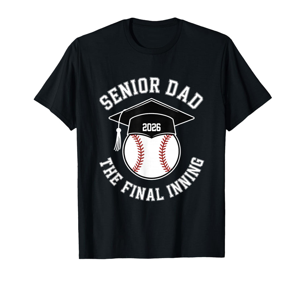 Baseball Senior Dad 2026 Final Inning T-Shirt - Custom Art Print Unisex - T-Shirt, Sweatshirt, Hoodie