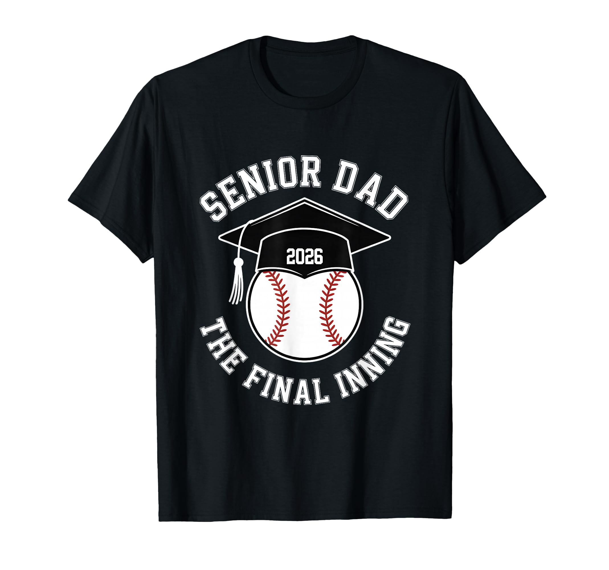 Baseball Senior Dad 2026 Final Inning T-Shirt - Custom Art Print Unisex - T-Shirt, Sweatshirt, Hoodie