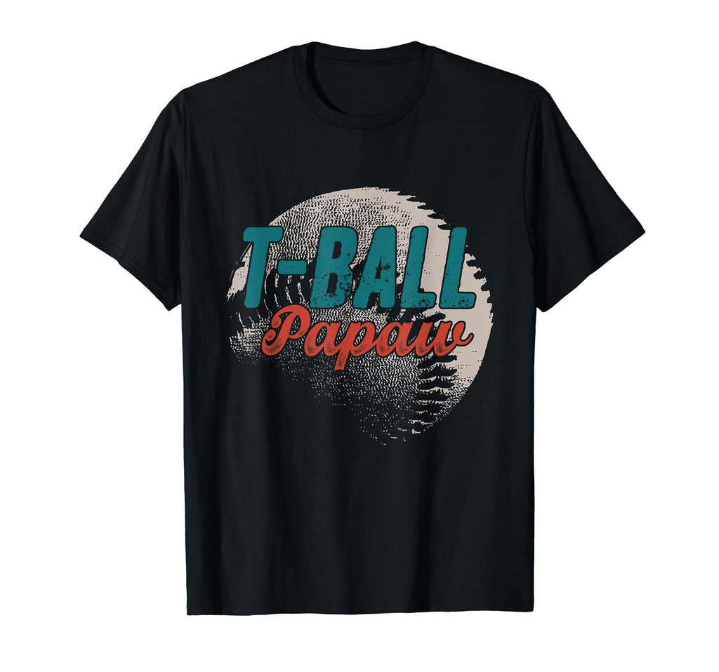 T Ball Papaw Baseball Fathers Day T-Shirt - Novelty Apparel for Adults - T-Shirt, Sweatshirt, Hoodie