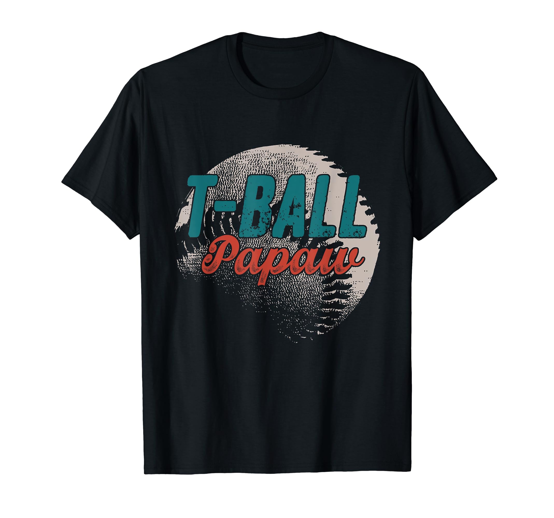 T Ball Papaw Baseball Fathers Day T-Shirt - Novelty Apparel for Adults - T-Shirt, Sweatshirt, Hoodie
