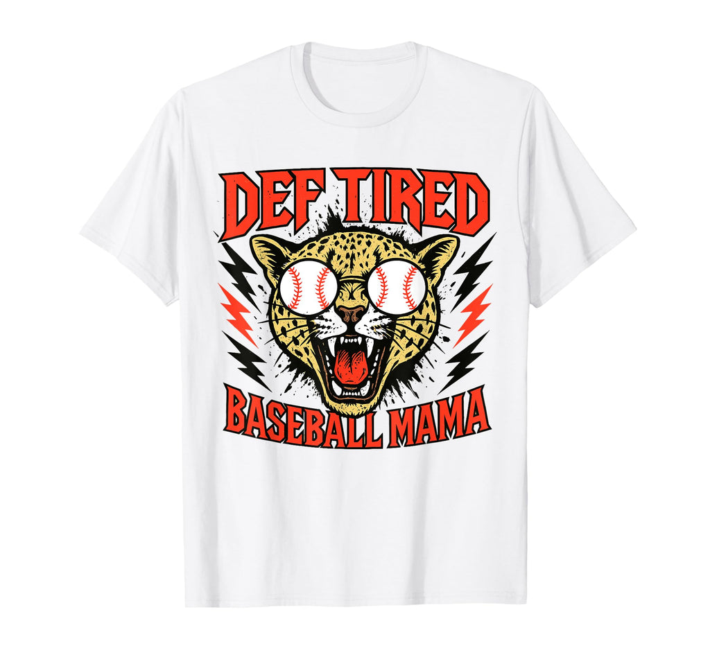 Def Tired Baseball Mama Funny Sports T-Shirt - Aesthetic Graphic Men Women - T-Shirt, Sweatshirt, Hoodie