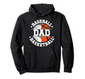 Baseball Basketball Dad Basketball Baseball Hoodie - Unique Graphic Unisex - T-Shirt, Sweatshirt, Hoodie