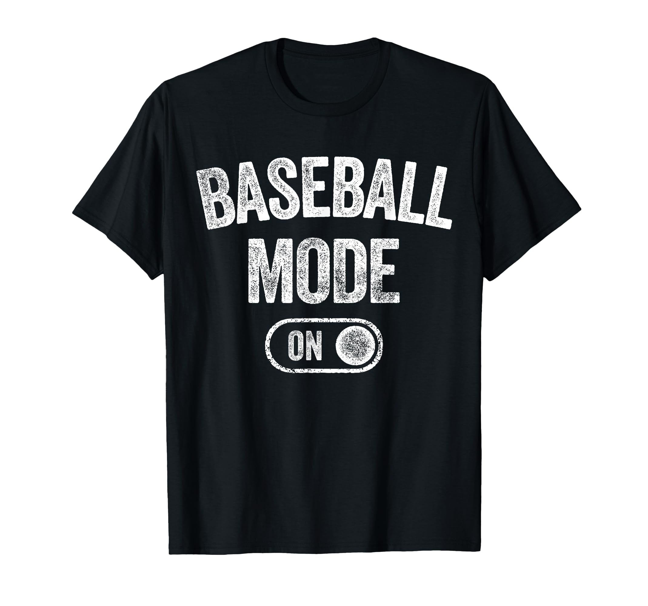 Baseball Mode Funny Slugger Gift Dad T-Shirt - Casual Everyday Wear Unisex - T-Shirt, Sweatshirt, Hoodie